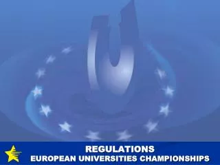 REGULATIONS EUROPEAN UNIVERSITIES CHAMPIONSHIPS