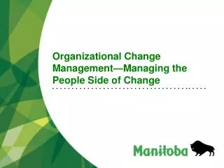 Organizational Change Management—Managing the People Side of Change