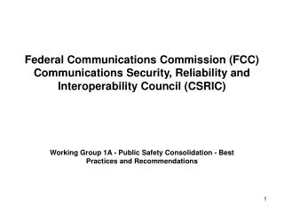 Federal Communications Commission (FCC) Communications Security, Reliability and Interoperability Council (CSRIC)