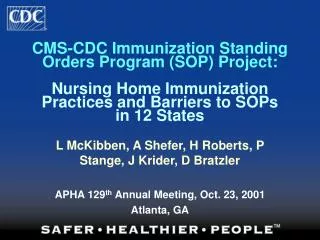 CMS-CDC Immunization Standing Orders Program (SOP) Project: Nursing Home Immunization Practices and Barriers to SOPs in