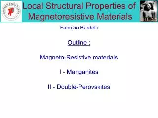 Local Structural Properties of Magnetoresistive Materials