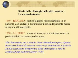 Storia della chirurgia delle otiti croniche : La mastoidectomia