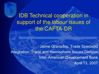 IDB Technical cooperation in support of the labour issues of the CAFTA-DR