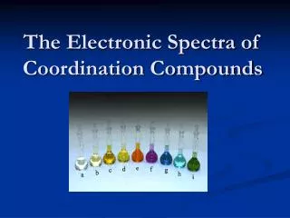 The Electronic Spectra of Coordination Compounds