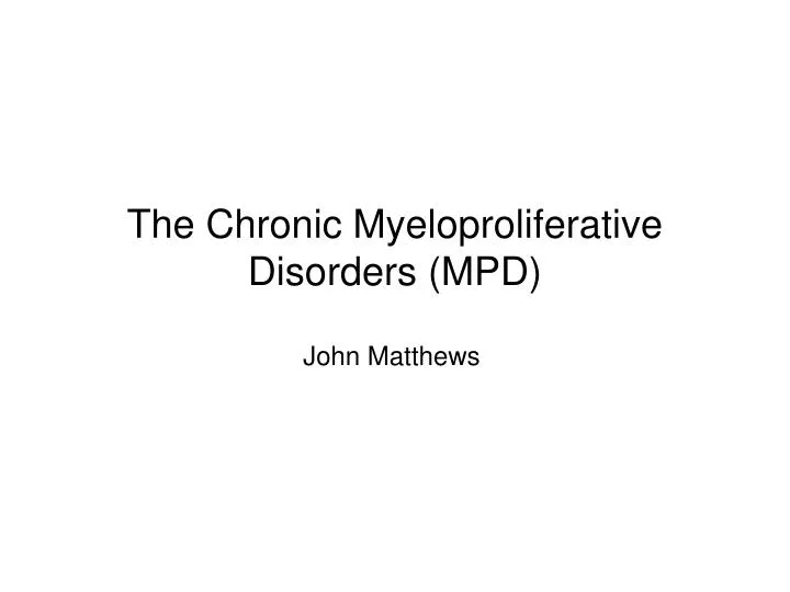 the chronic myeloproliferative disorders mpd