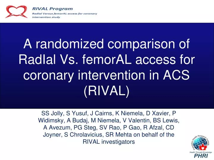 a randomized comparison of radial vs femoral access for coronary intervention in acs rival