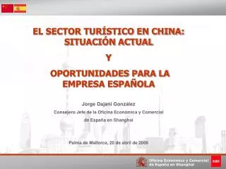 EL SECTOR TURÍSTICO EN CHINA: SITUACIÓN ACTUAL Y OPORTUNIDADES PARA LA EMPRESA ESPAÑOLA Jorge Dajani González