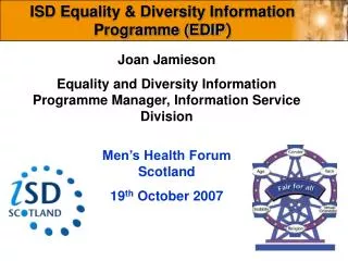 Joan Jamieson Equality and Diversity Information Programme Manager, Information Service Division