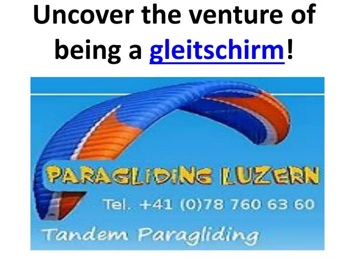 uncover the venture of being a gleitschirm