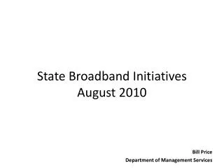 State Broadband Initiatives August 2010