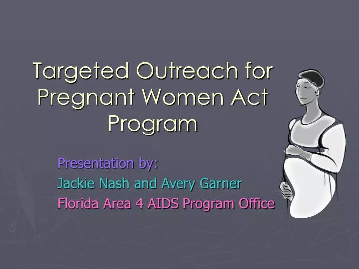 targeted outreach for pregnant women act program