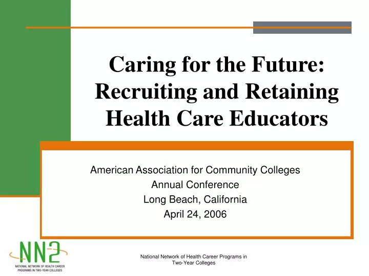 caring for the future recruiting and retaining health care educators