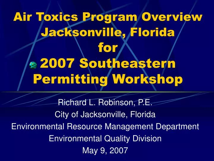 air toxics program overview jacksonville florida for 2007 southeastern permitting workshop