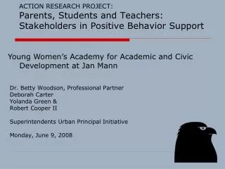 ACTION RESEARCH PROJECT: Parents, Students and Teachers: Stakeholders in Positive Behavior Support