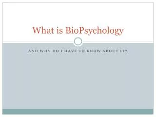 What is BioPsychology