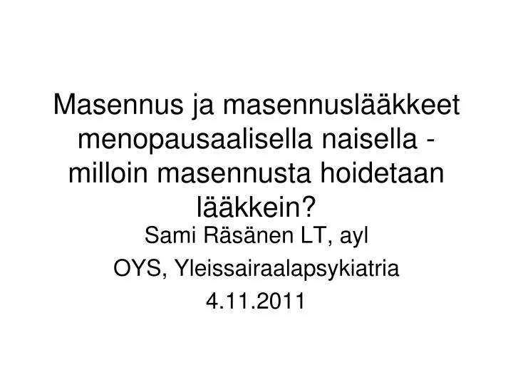 masennus ja masennusl kkeet menopausaalisella naisella milloin masennusta hoidetaan l kkein