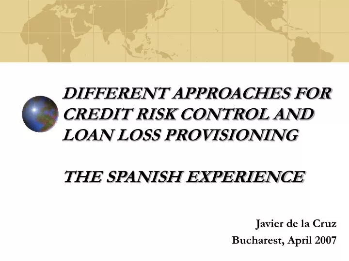 different approaches for credit risk control and loan loss provisioning the spanish experience