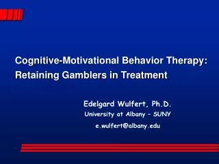 Cognitive-Motivational Behavior Therapy: Retaining Gamblers in Treatment