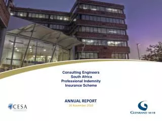 Consulting Engineers South Africa Professional Indemnity Insurance Scheme ANNUAL REPORT 24 November 2010