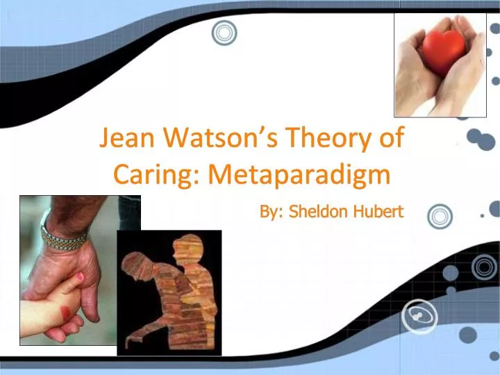 jean watson s theory of caring metaparadigm