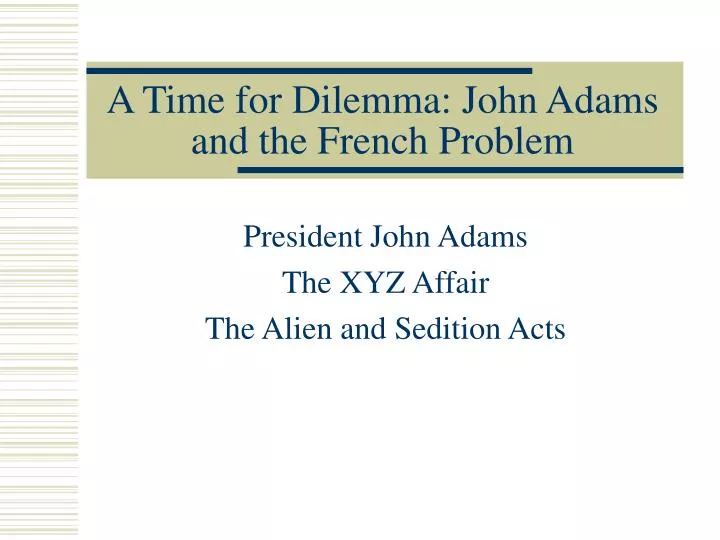a time for dilemma john adams and the french problem