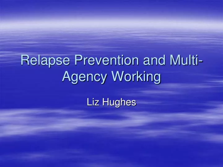 relapse prevention and multi agency working