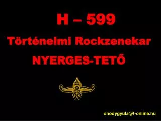 H – 599 Történelmi Rockzenekar NYERGES-TETŐ