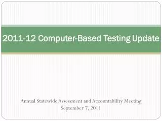 2011-12 Computer-Based Testing Update