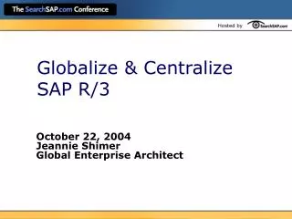 Globalize &amp; Centralize SAP R/3