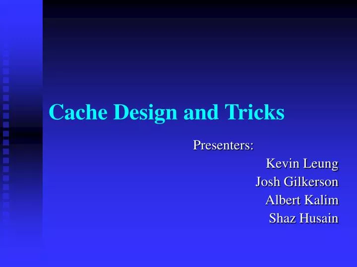cache design and tricks