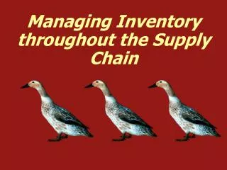 Managing Inventory throughout the Supply Chain