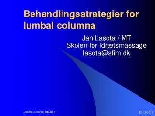 Behandlingsstrategier for lumbal columna