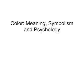 Color: Meaning, Symbolism and Psychology