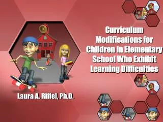 Curriculum Modifications for Children in Elementary School Who Exhibit Learning Difficulties