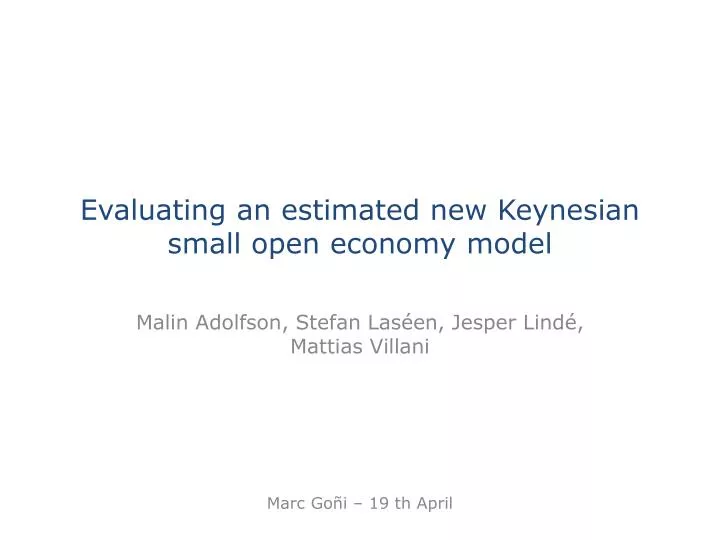 evaluating an estimated new keynesian small open economy model