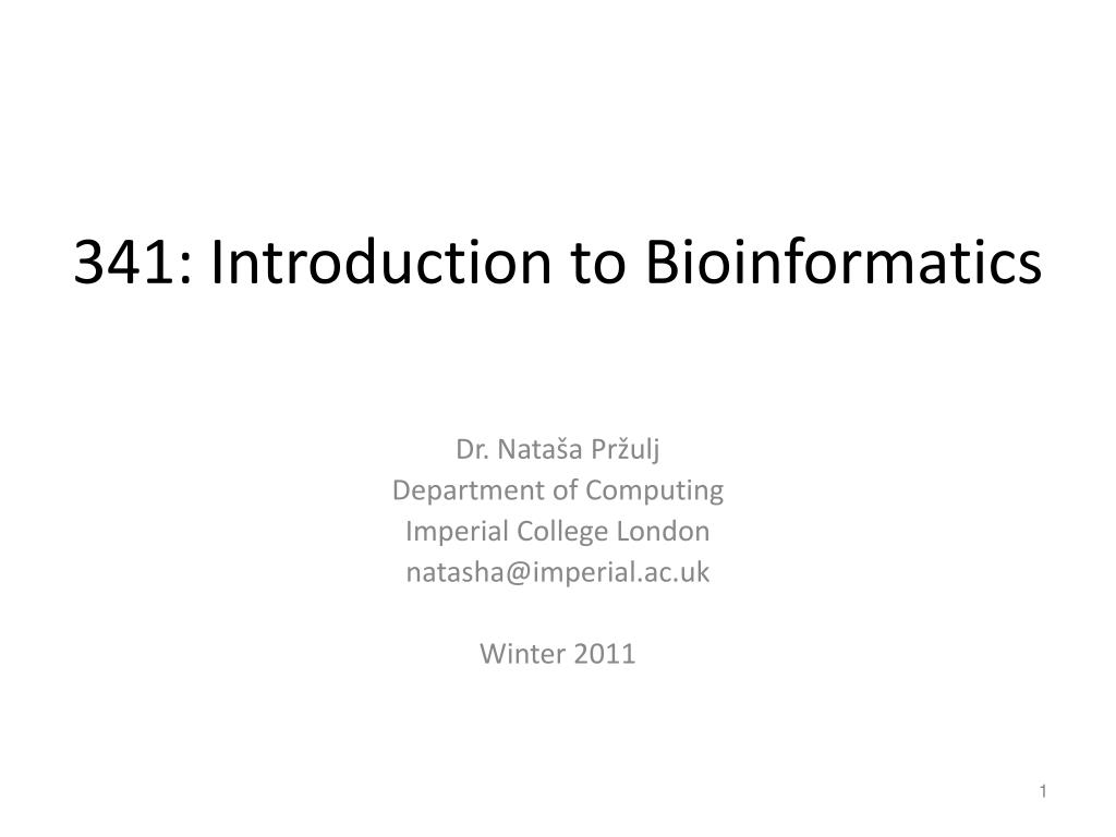PPT - 341: Introduction to Bioinformatics PowerPoint Presentation, free ...