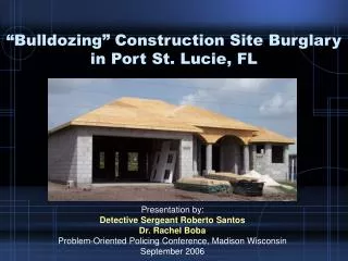 “Bulldozing” Construction Site Burglary in Port St. Lucie, FL