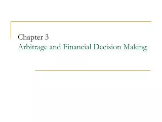 Chapter 3 Arbitrage and Financial Decision Making