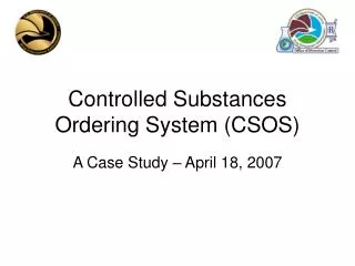 Controlled Substances Ordering System (CSOS)