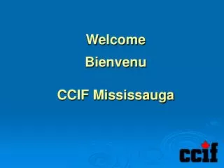 Welcome Bienvenu CCIF Mississauga