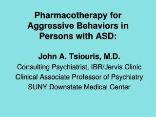 Pharmacotherapy for Aggressive Behaviors in Persons with ASD: