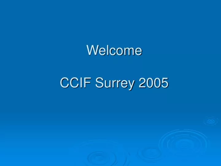 welcome ccif surrey 2005