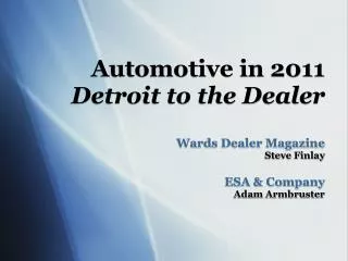 Automotive in 2011 Detroit to the Dealer Wards Dealer Magazine Steve Finlay ESA &amp; Company Adam Armbruster