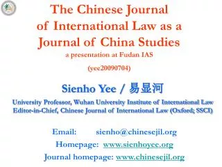 The Chinese Journal of International Law as a Journal of China Studies a presentation at Fudan IAS (yee20090704)