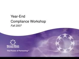 Year-End Compliance Workshop Fall 2007