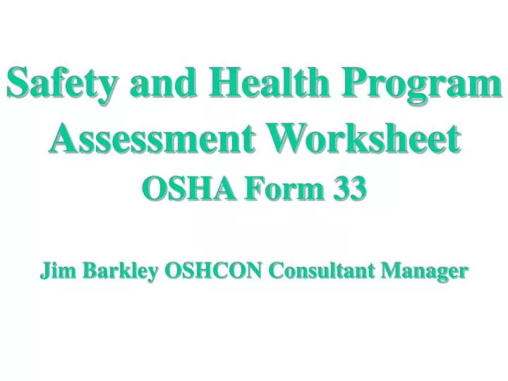 safety and health program assessment worksheet osha form 33 jim barkley oshcon consultant manager