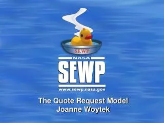 The Quote Request Model Joanne Woytek