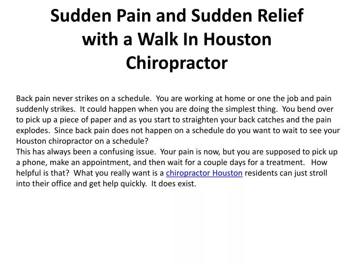 sudden pain and sudden relief with a walk in houston chiropractor