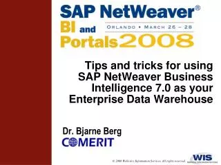 Tips and tricks for using SAP NetWeaver Business Intelligence 7.0 as your Enterprise Data Warehouse