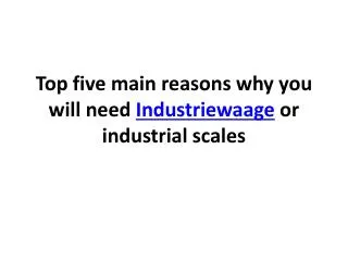 Top five main reasons why you will need Industriewaage